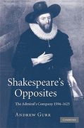 Shakespeare's Opposites: The Admiral's Company 1594-1625 (en Inglés)