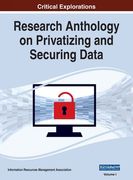 Research Anthology on Privatizing and Securing Data, VOL 1 (en Inglés)