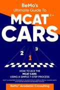 BeMo's Ultimate Guide to MCAT(R)* CARS: How to Ace the MCAT CARS Using A Simple 7-Step Process (en Inglés)