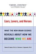 liars, lovers, and heroes,what the new brain science reveals about how we become who we are