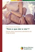 "Para o que der e vier"?: Estudo sobre casamentos satisfatórios de longa duração (Portuguese Edition)