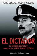 Dictador: La Historia Secreta y Publica de Jorge Rafael Videla
