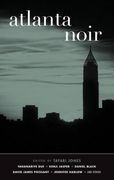Atlanta Noir: Akashic Noir 