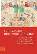 Schisma ALS Deutungskonflikt: Das Konzil Von Pisa Und Die Losung Des Grossen Abendlandischen Schismas (1378-1409) (en Alemán)