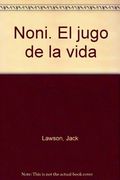Noni. El Jugo De La Vida (in Spanish)