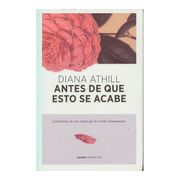 antes de que esto se acabe - diana athill - duomo ediciones