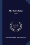 The Native Races; Volume 3 (en Inglés)