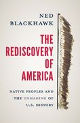 The Rediscovery of America: Native Peoples and the Unmaking of U. S. History (en Inglés)