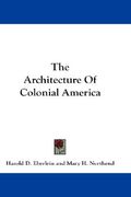 the architecture of colonial america (en Inglés)