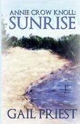 Annie Crow Knoll: Sunrise de Gail Priest(Createspace) (en Inglés)