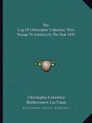 the log of christopher columbus' first voyage to america in the year 1492