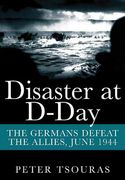 Disaster at D-Day: The Germans Defeat the Allies, June 1944 (en Inglés)