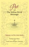 Pax and the Yellow Brick Message: Volume 6 of Do Unto Earth (en Inglés)