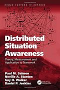 distributed situation awareness,theory, measurement and application to teamwork
