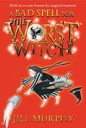 A bad Spell for the Worst Witch (en Inglés)