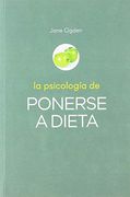 La Psicología de Ponerse a Dieta.