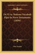 De Vi Ac Notione Vocabuli Elpis In Novo Testamento (1856) (en Latin)