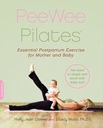 Pee wee Pilates: Essential Postpartum Exercise for Mother and Baby (en Inglés)