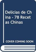 Delicias de China: 78 Recetas Chinas Simples y Sabrosas (Cocina x xi)
