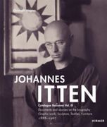 Johannes Itten: Catalogue Raisonné Vol. Iii. Documents and Sources on the Biography. Graphic Work, Sculpture, Tapestries, Furniture. 18 (en Inglés)