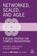 Networked, Scaled, and Agile: A Design Strategy for Complex Organizations (en Inglés)