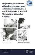 Estandar Clinico Basado en la Evidencia: Diagnostico y Tratamiento del Paciente con Reacciones Cutaneas Adversas Severas a Medicamentos en el Hospital Universitario Nacional de Colombia (in Spanish)