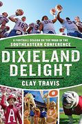 dixieland delight,a football season on the road in the southeastern conference (en Inglés)
