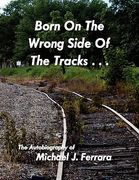 born on the wrong side of the tracks.