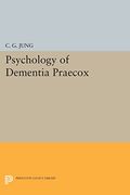Psychology of Dementia Praecox (Princeton Legacy Library) 