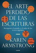 El Arte Perdido de las Escrituras: Recuperar el Sentido y el Valor de los Textos Sagrados (Contextos)