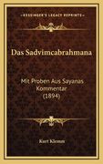 Das Sadvimcabrahmana: Mit Proben Aus Sayanas Kommentar (1894) (en Alemán)