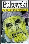 Bukowski Para Principiantes
