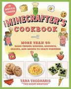 The Minecrafter's Cookbook: More Than 40 Game-Themed Dinners, Desserts, Snacks, and Drinks to Craft Together (en Inglés)
