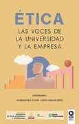 Ética, las Voces de la Universidad y la Empresa