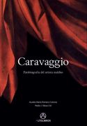 Caravaggio: Patobiografía del Artista Maldito