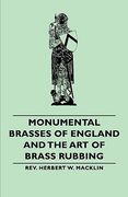 monumental brasses of england and the art of brass rubbing (en Inglés)