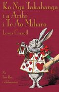 Ko ngā Takahanga i a Ārihi i te ao Mīharo: Alice's Adventures in Wonderland in Maori (en Maorí)