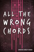 All the Wrong Chords (en Inglés)