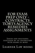 For Exam Prep Only - Contracts Torts Agency Remedies Assignments: Issues and solutions discussed by an instructor with exams in mind (en Inglés)
