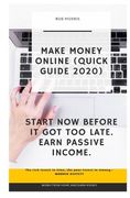 Make Money Online (Quick Guide 2020): 5.25x8, Make Money with Your Laptop, How to Make Money from Home (2020), Make Passive Income Online (en Inglés)