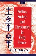 Politics, Society and Christianity in Vichy France (en Inglés)