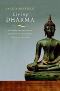 Living Dharma: Teachings and Meditation Instructions From Twelve Theravada Masters (en Inglés)