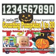 Counting Pumpkins 1 to 20. Bilingual Spanish-English: Contando Calabazas 1 al 20. Bilingüe Español-Inglés (en Inglés)