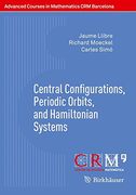 Central Configurations, Periodic Orbits, and Hamiltonian Systems (Advanced Courses in Mathematics - CRM Barcelona)