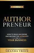 Authorpreneur: How to Build an Empire and Become the Authority in Your Business (en Inglés)