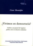 ¿Vivimos en democracia?: Análisis conceptual del régimen político de la revolución ciudadana