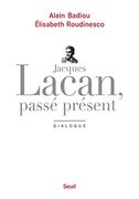 Jacques Lacan, Passé Présent: Dialogue (en Francés)