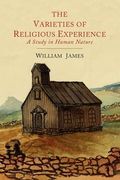 The Varieties of Religious Experience: A Study in Human Nature (en Inglés)