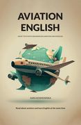 Aviation English: short texts with grammar explanations and exercises (en Inglés)