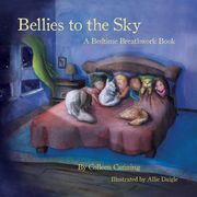Bellies to the Sky: A Bedtime Breathwork Book (en Inglés)